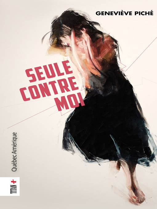 Title details for Seule contre moi by Geneviève Piché - Available